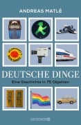 Cover-Bild zum Titel 'Deutsche Dinge' von 'Andreas Matlé'