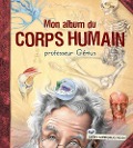 Mon album du corps humain - professeur Génius - QA international Collectif QA international Collectif