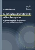 Die Unternehmensteuerreform 2008 und ihre Konsequenzen - Barbara Schlickenrieder