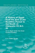 Cover-Bild zum Titel 'A History of Egypt from the End of the Neolithic Period to the Death of Cleopatra VII B.C. 30 (Routledge Revivals)' von 'E. A. Budge'