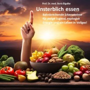 Cover-Bild zum Titel 'Unsterblich essen' von 'Boris Bigalke'