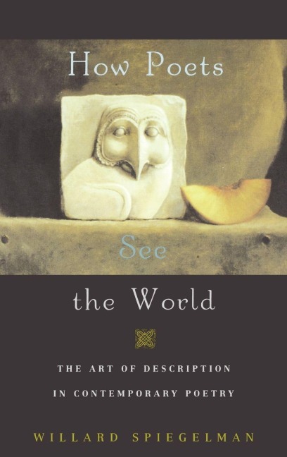 How Poets See the World - Willard Spiegelman