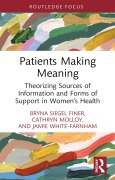 Cover-Bild zum Titel 'Patients Making Meaning' von 'Bryna Siegel Finer, Cathryn Molloy, Jamie White-Farnham'