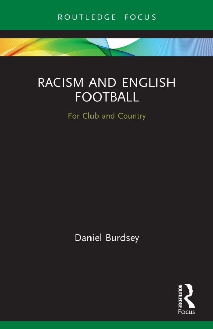 Racism and English Football - Daniel Burdsey