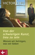 Cover-Bild zum Titel 'Von der schwierigen Kunst, treu zu sein' von 'Victor Chu'