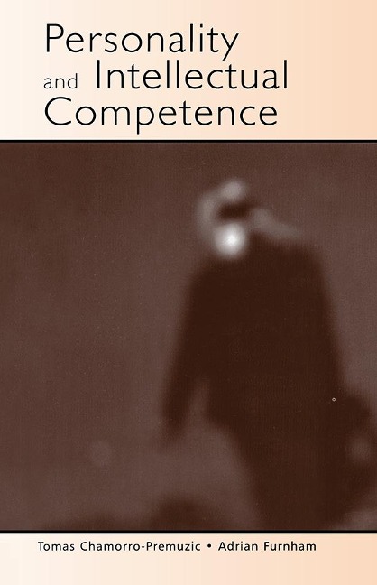 Personality and Intellectual Competence - Tomas Chamorro-Premuzic, Adrian Furnham