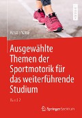 Ausgewählte Themen der Sportmotorik für das weiterführende Studium (Band 2) - Kerstin Witte