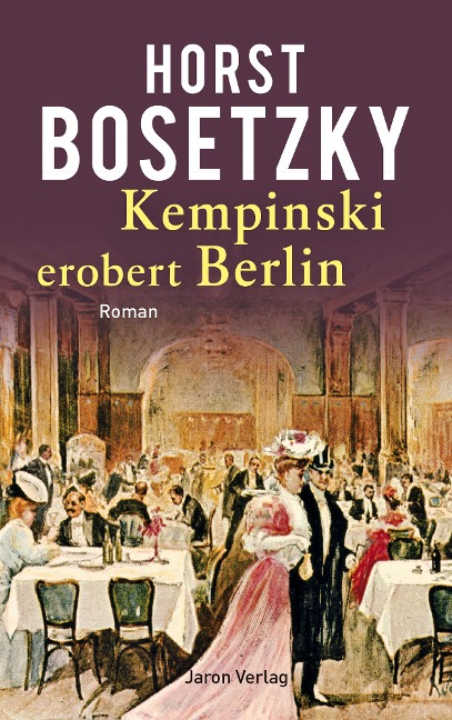 Kempinski erobert Berlin - Horst Bosetzky