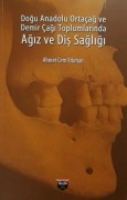 Cover-Bild zum Titel 'Dogu Anadolu Ortacag ve Demir Cagi Toplumlarinda Agiz ve Dis Sagligi' von 'Ahmet Cem Erkman'