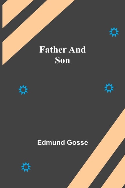 Father and Son - Edmund Gosse