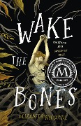 Cover-Bild zum Titel 'Wake the Bones' von 'Elizabeth Kilcoyne'