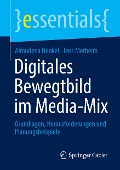 Digitales Bewegtbild im Media-Mix - Jens Merheim, Almudena Henkel