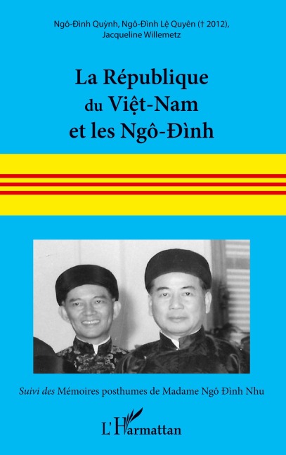 La République du Viêt-Nam et les Ngô-Ðình - Jacqueline Willemetz, Ngô-Ðình Quýnh, Ngô-Ðình Lê Quyên