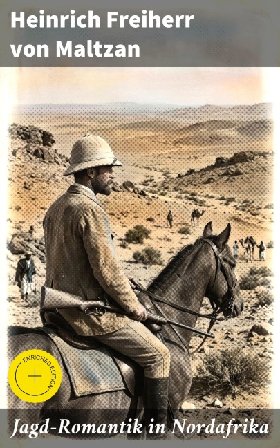 Jagd-Romantik in Nordafrika - Heinrich Freiherr Von Maltzan