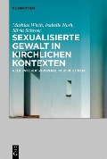 Cover-Bild zum Titel 'Sexualisierte Gewalt in kirchlichen Kontexten | Sexual Violence in the Context of the Church' von ''