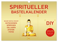 Spiritueller Bastelkalender (Wandkalender 2025 DIN A3 quer), CALVENDO Monatskalender - BuddhaART BuddhaART