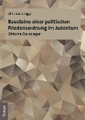 Cover-Bild zum Titel 'Bausteine einer politischen Friedensordnung im Judentum' von 'Christian J. Jäggi'