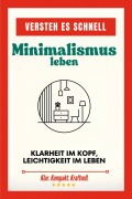 Cover-Bild zum Titel 'Versteh es schnell: Minimalismus leben. Klarheit im Kopf, Leichtigkeit im Leben.' von 'Clara Bergmann'