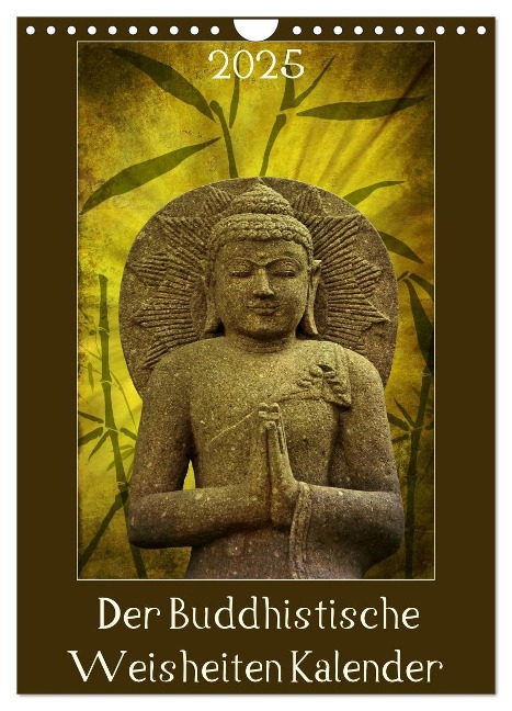 Der Buddhistische Weisheiten Kalender (Wandkalender 2025 DIN A4 hoch), CALVENDO Monatskalender - AD DESIGN Photo PhotoArt Dölling