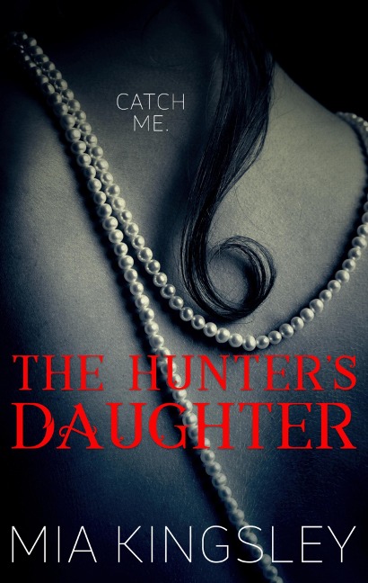 The Hunter's Daughter - Mia Kingsley