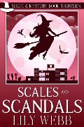 Cover-Bild zum Titel 'Scales and Scandals (Magic & Mystery, #13)' von 'Lily Webb'