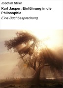 Cover-Bild zum Titel 'Karl Jasper: Einführung in die Philosophie' von 'Joachim Stiller'