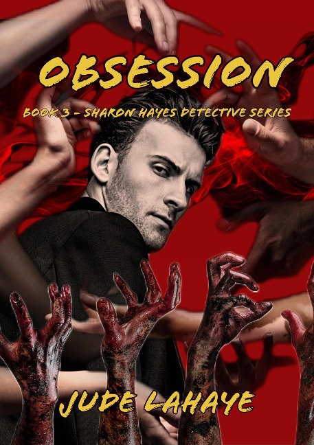 Obsession (The Sharon Hayes Detective Series, #3) - Jude LaHaye