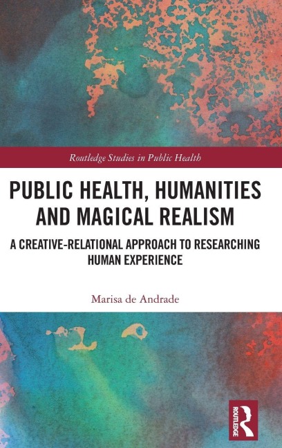 Public Health, Humanities and Magical Realism - Marisa de Andrade