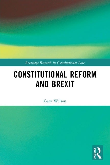 Constitutional Reform and Brexit - Gary Wilson