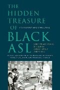 Cover-Bild zum Titel 'The Hidden Treasure of Black ASL' von 'Carolyn Mccaskill, Ceil Lucas, Robert Bayley, Joseph Christopher Hill'