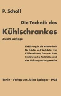Die Technik des Kühlschrankes - P. Scholl