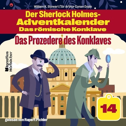 Das Prozedere des Konklaves (Der Sherlock Holmes-Adventkalender - Das römische Konklave, Folge 14) - Arthur Conan Doyle, William K. Stewart