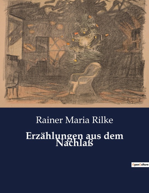 Erzählungen aus dem Nachlaß - Rainer Maria Rilke