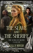 Cover-Bild zum Titel 'The Slave and the Sheriff (The Book of Roses, #7)' von 'Kelly River'
