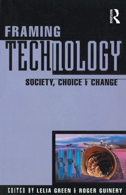 Framing Technology - Lelia Green, Roger Guinery