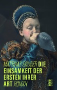 Cover-Bild zum Titel 'Die Einsamkeit der Ersten ihrer Art' von 'Matthias Gruber'