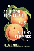Cover-Bild zum Titel 'The Southern Book Club's Guide to Slaying Vampires' von 'Grady Hendrix'