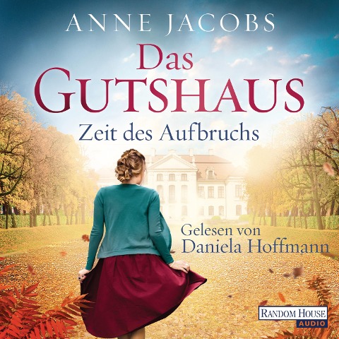 Das Gutshaus - Zeit des Aufbruchs - Anne Jacobs