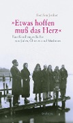Cover-Bild zum Titel '»Etwas hoffen muss das Herz«' von 'Gerdien Jonker'