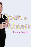 Cover-Bild zum Titel 'Open in dichten' von 'Tommy Zwartjes'