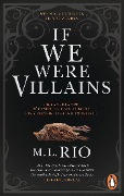 If We Were Villains. Wenn aus Freunden Feinde werden - M. L. Rio