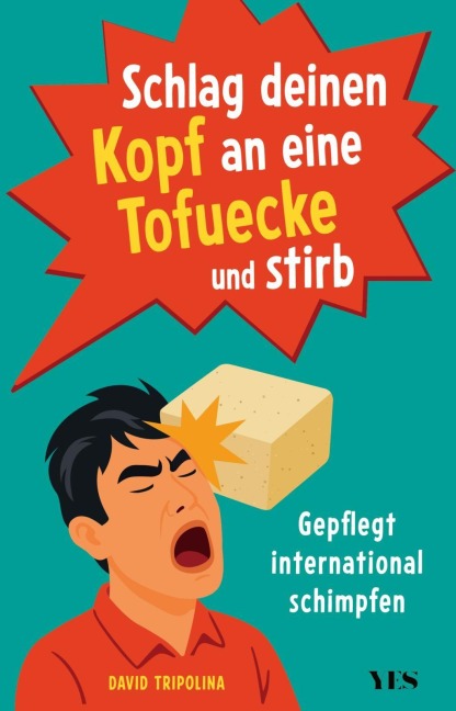 Schlag deinen Kopf an eine Tofuecke und stirb - David Tripolina