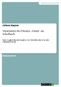 Variationen des Themas "Glück" im Schulbuch - Juliane Wagner