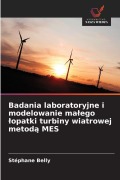Cover-Bild zum Titel 'Badania laboratoryjne i modelowanie ma¿ego ¿opatki turbiny wiatrowej metod¿ MES' von 'Stéphane Belly'