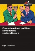 Cover-Bild zum Titel 'Comunicazione politica: Dimensione socioculturale' von 'Olga Zaslavska'