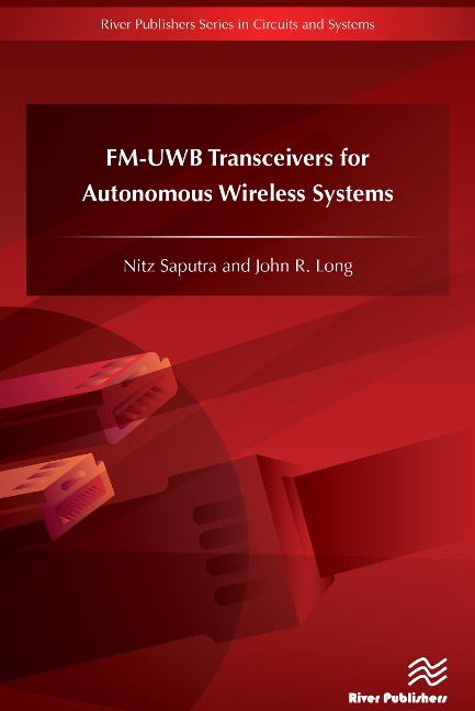 FM-UWB Transceivers for Autonomous Wireless Systems - Nitz Saputra, John R. Long