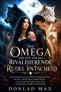 Cover-Bild zum Titel 'Der Omega, der sich für das rivalisierende Rudel entschied' von 'Kunle Aremu, Donlad Max'