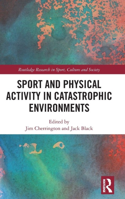 Sport and Physical Activity in Catastrophic Environments - 