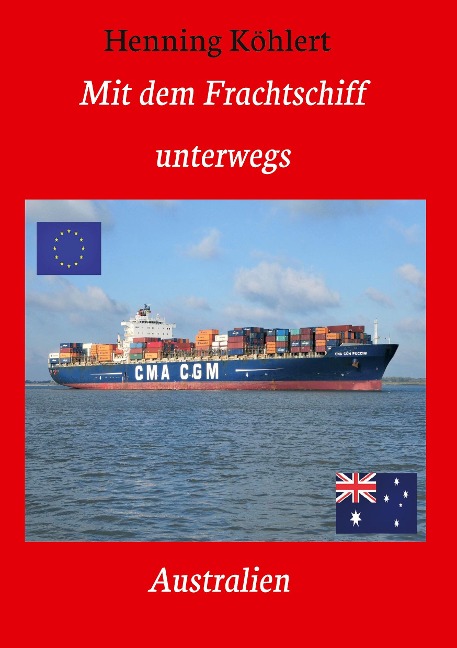 Mit dem Frachtschiff unterwegs: Australien - Henning Köhlert