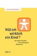 Cover-Bild zum Titel 'Will ich wirklich ein Kind?' von 'Christiane Röhrbein'